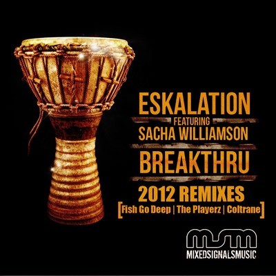 ESKALATION feat. Sacha Williamson - Breakthru (2012 Remixes) (Incl. Fish Go Deep & DJ Romain Mixes)