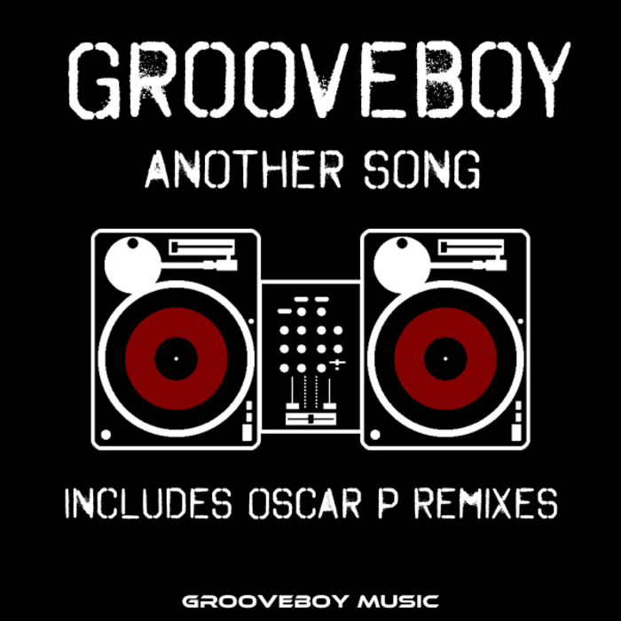 Grooveboy - Another Song (Incl. Oscar P Mixes)
