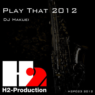 DJ Hakuei - Play That 2012