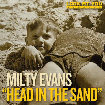 Milty Evans - Head In The Sand