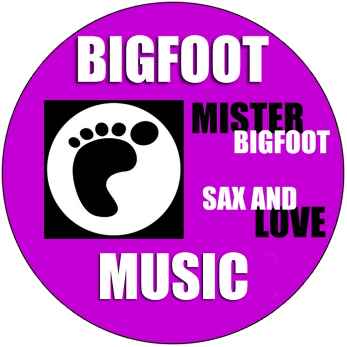 Mister Bigfoot - Sax & Love