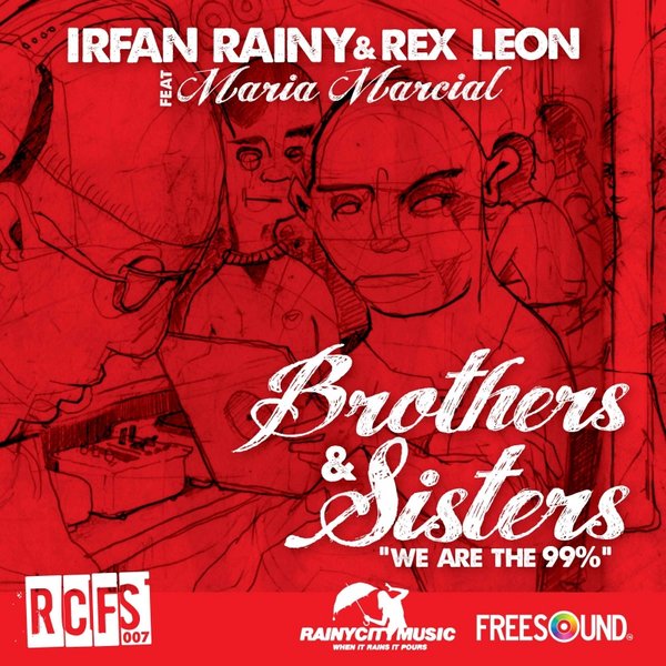 Irfan Rainy & Rex Leon feat. Maria Marcial - Brothers & Sisters (What's This World Coming To?)