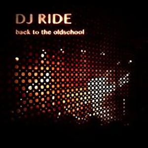 DJ Ride - Back to the Oldschool