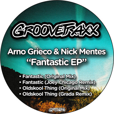 Arno Grieco & Nick Mentes - Fantastic EP (Incl. Joey Chicago Remix)