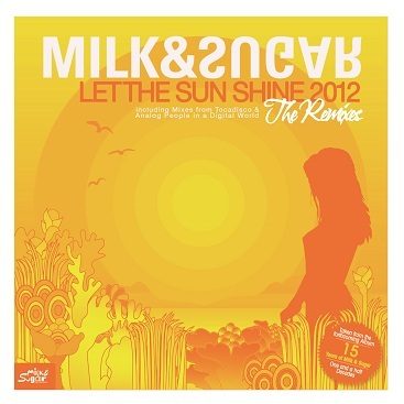 Milk & Sugar feat. Lizzy Pattinson - Let the Sun Shine 2012 (Incl. Tocadisco & Analog People In A Digital World)