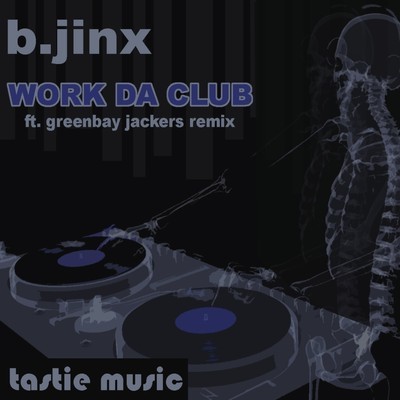 B.Jinx - Work Da Club EP