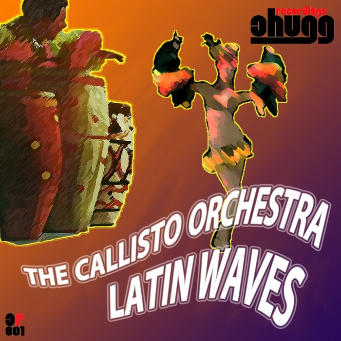 The Callisto Orchestra - Latin Waves
