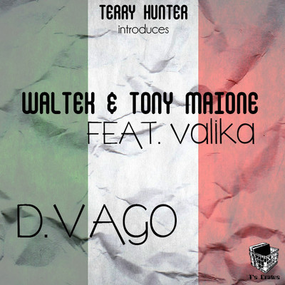 Tony Maione & Waltek Feat. Valika - D.VAGO (Terry Hunter Remixes)