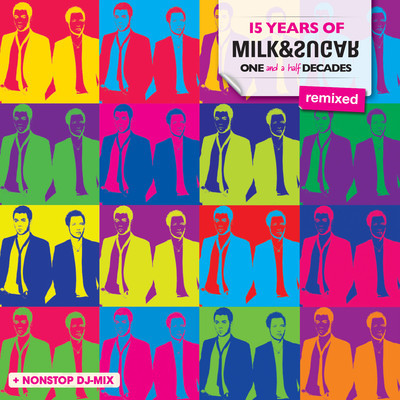 Various - 15 Years of Milk & Sugar - One and a half Decades (Remixed)