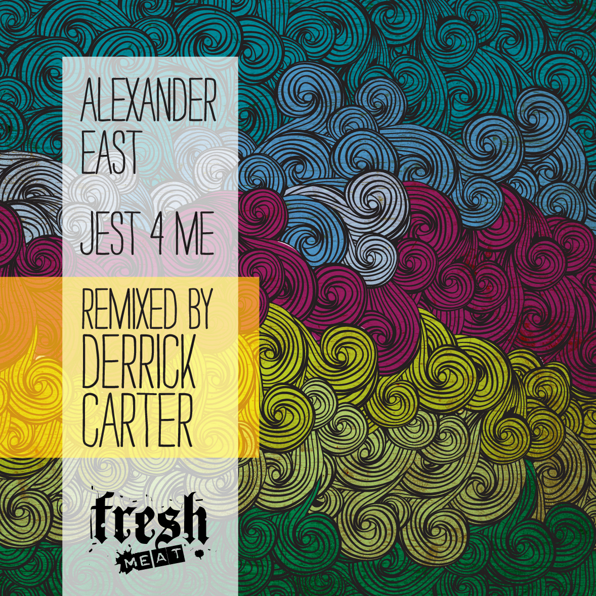 Alexander East - Jest 4 Me (Incl. Derrick Carter Mixes)