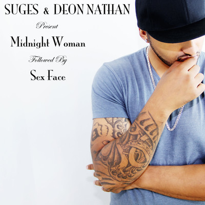 Suges & Deon Nathan - Midnight Woman - Sex Face (Incl. Martino & Guerilla Science Mixes)
