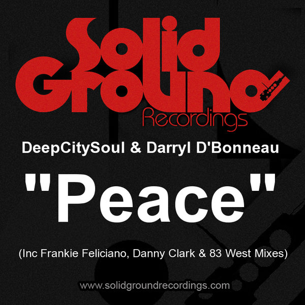 DeepCitySoul & Darryl D'Bonneau - Peace (Incl. Frankie Feliciano, 83 West & Danny Clark Mixes)