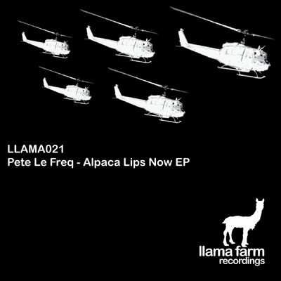 Pete Le Freq - Alpaca Lips Now EP