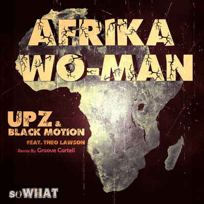 UPZ & Black Motion feat.Theo Lawson - Afrika Wo-man