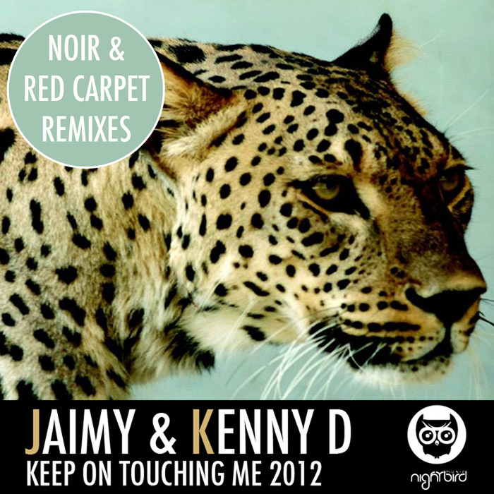 Jaimy & Kenny D - Keep on Toucing Me (Incl. Noir Remix)