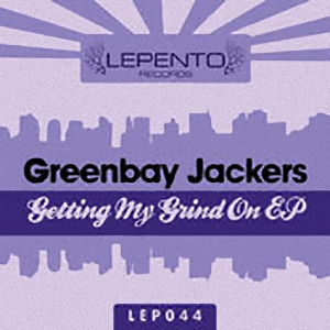 Greenbay Jackers - Getting My Grind On EP