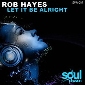 Rob Hayes - Let It Be Alright