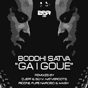 Boddhi Satva - Ga I Goue (Incl. Djeff & Silyvi, Nativeroots, Ricone, Filipe Narciso & EthniMash Mixes)