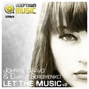 Johnny Bravo & Darya Sergiyenko - Let The Music (V2)