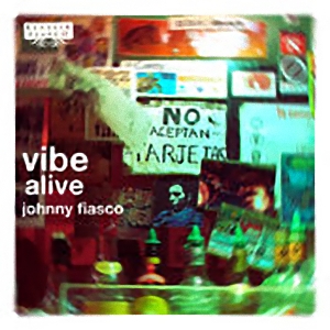 Johnny Fiasco - Vibe Alive