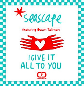 Seascape feat. Dawn Tallman - I Give It All To You