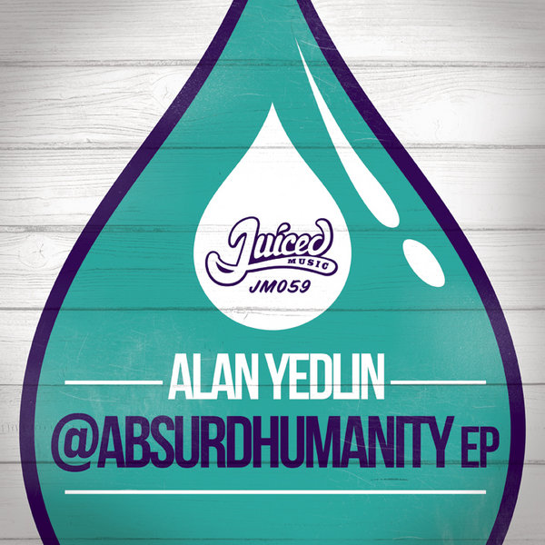 Alan Yedlin - @Absurdhumanity EP