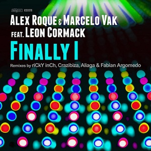 Alex Roque & Marcelo Vak feat Leon Cormack - Finally I (All Mixes) (Incl. Crazibiza Remix)