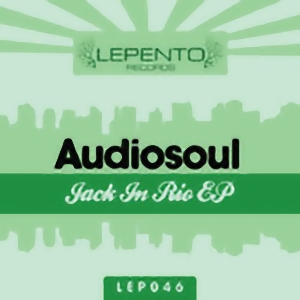 Audiosoul - Jack In Rio EP