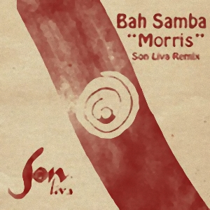 Bah Samba - Morris (Incl. Son Liva Remix)