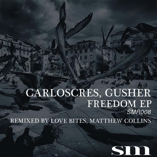 Carloscres, Gusher - Freedom EP