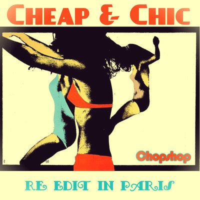 Cheap & Chic - Re Edit In Paris
