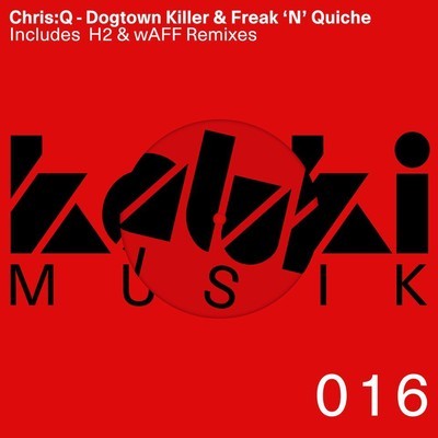 Chrisq - Dogtown Killer - Freak 'N' Quiche
