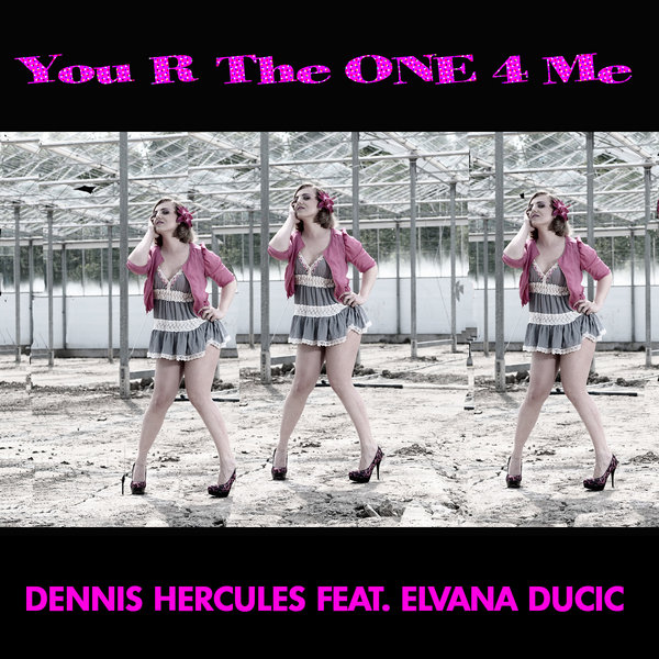Dennis Hercules & Elvena - You Are The One 4 Me