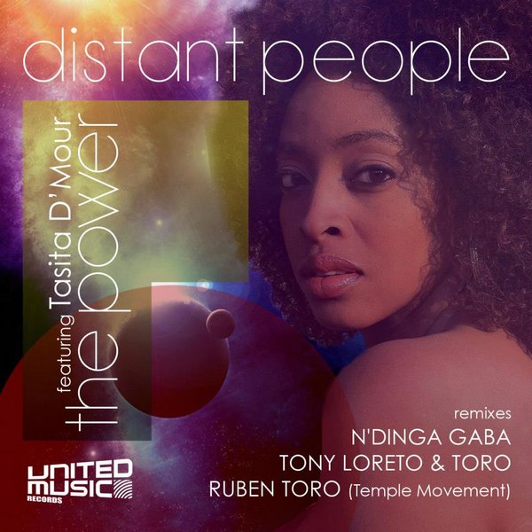 Distant People feat. Tasita D'Mour - The Power (inclu N'Dinga Gaba, Tony Loreto & Toro Mixes)