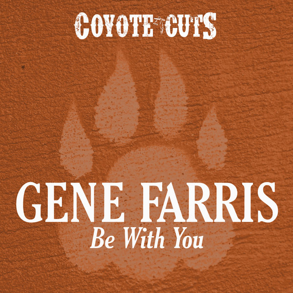 Gene Farris - Be With You