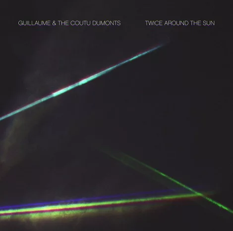 Guillaume & The Coutu Dumonts - Twice Around The Sun