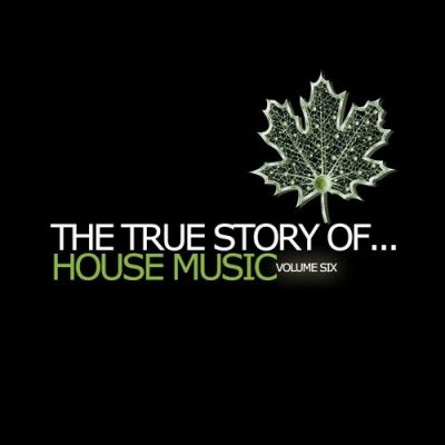 Various - The True Story Of...House Music Vol. 6