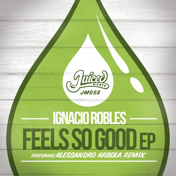 Ignacio Robles - Feels So Good EP