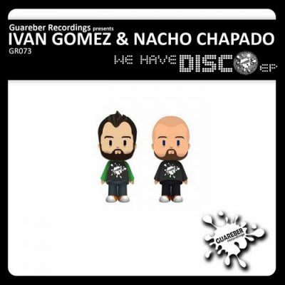 Ivan Gomez & Nacho Chapado - We Have Disco