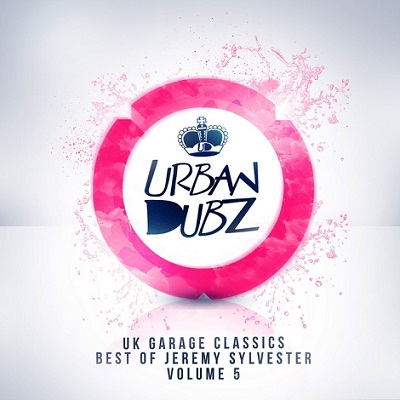 Jeremy Sylvester & Dub Syndicate - UK Garage Classics - Best Of Jeremy Sylvester Vol. 5