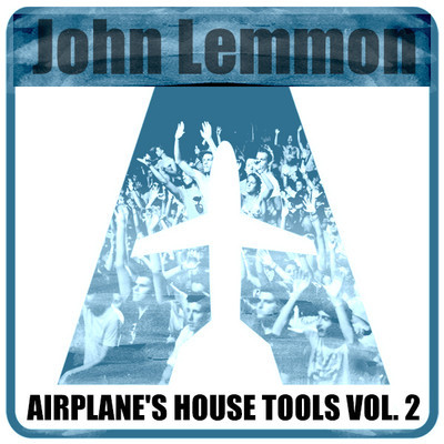 John Lemmon - Airplane's House Tools Vol.2