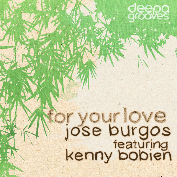 Jose Burgos & Tha Playas feat.Kenny Bobien - For Your Love (Jay-J Shifted Up Mixes)
