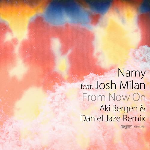 Josh Milan, Namy - From Now On (Aki Bergen & Daniel Jaze Remix)
