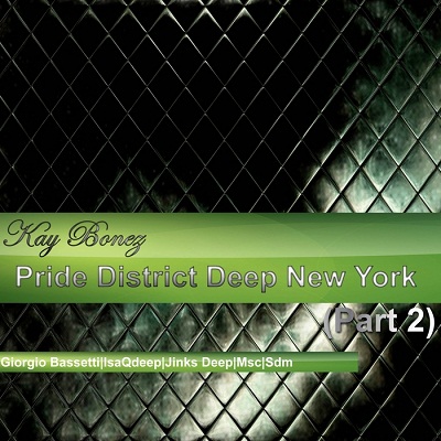 Kay Bonez - Pride District Deep New York Vol. 2
