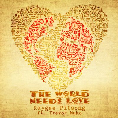 Kaygee Pitsong feat. Trevor Mako - The World Needs Love