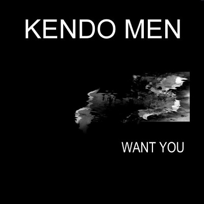 Kendo Men - Want You