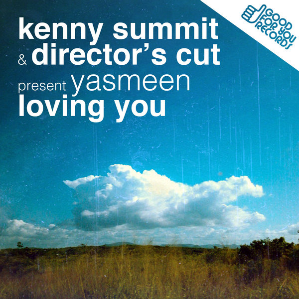 Kenny Summit, Directors Cut, Yasmeen, Frankie Knuckles & Eric Kupper - Loving You