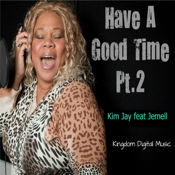 Kim Jay feat Jemell - Have A Good Time Pt. 2