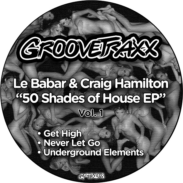 Le Babar & Craig Hamilton - 50 Shades Of House EP Vol. 1