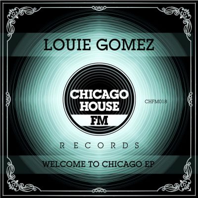 Louie Gomez - Welcome To Chicago EP
